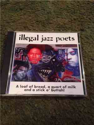 Illegal Jazz Poets - A Loaf of Bread, A Quart of Milk, And A Stick O' Butta ...