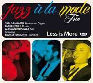 Jazz à La Mode Trio - Less Is More