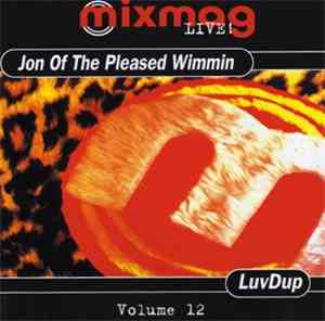 Jon Of The Pleased Wimmin / LuvDup - Mixmag Live! Volume 12