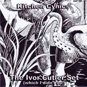 Kitchen Cynics - The Ivor Cutler Set (Which I Didn't Do!)