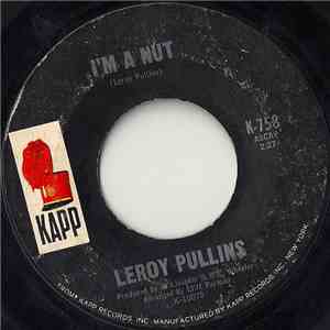 Leroy Pullins - I'm A Nut