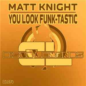 Matt Knight  - You Look Funk-Tastic