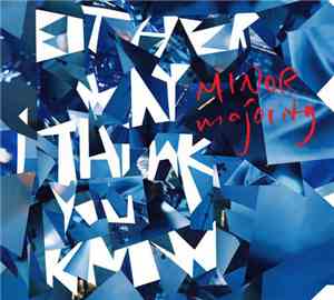 Minor Majority - Either Way I Think You Know
