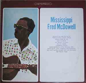 Mississippi Fred McDowell - Mississippi Fred McDowell