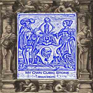My Own Cubic Stone - Brain Death