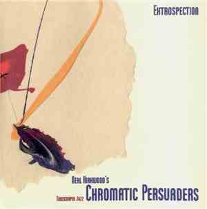 Neal Kirkwood's Chromatic Persuaders - Extrospection