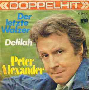 Peter Alexander - Der Letzte Walzer / Delilah