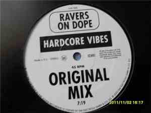 Ravers On Dope - Hardcore Vibes