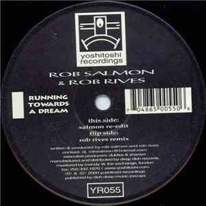 Rob Salmon & Rob Rives - Running Towards A Dream