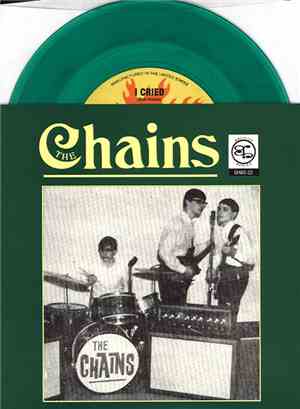 The Chains  - I Cried / Yesterday, Today, Tomorrow