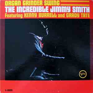 The Incredible Jimmy Smith Featuring Kenny Burrell And Grady Tate - Organ G ...