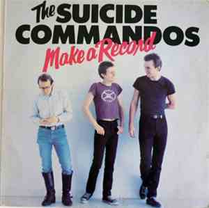 The Suicide Commandos - Make A Record