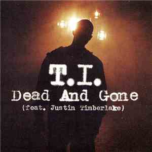 T.I. Feat. Justin Timberlake - Dead And Gone