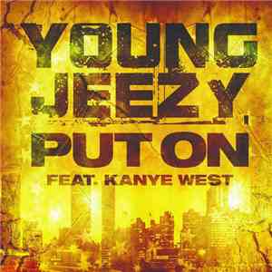 Young Jeezy Feat. Kanye West - Put On