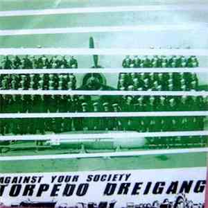 Against Your Society - Torpedo Dreigang