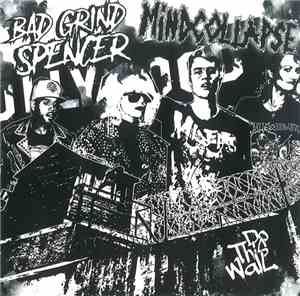Bad Grind Spencer / Mindcollapse  - Do This Wall