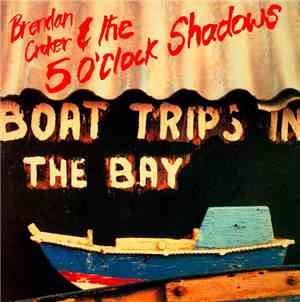 Brendan Croker & The 5 O'Clock Shadows - Boat Trips In The Bay