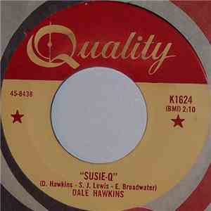 Dale Hawkins - Susie-Q / Don't Treat Me This Way