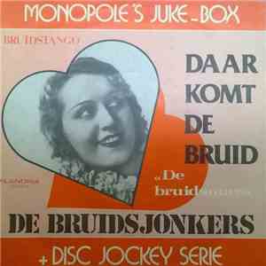 De Bruidsjonkers - Daar Komt De Bruid