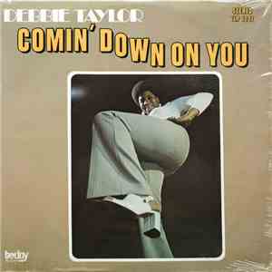 Debbie Taylor - Comin' Down On You