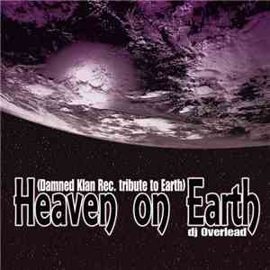 DJ Overlead - Heaven On Earth (Damned Klan Rec. Tribute To Earth)