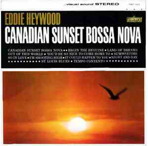 Eddie Heywood - Canadian Sunset Bossa Nova