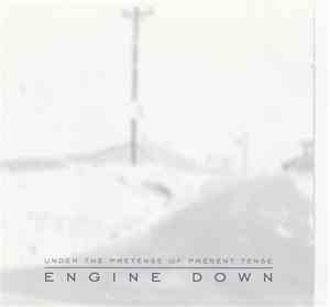 Engine Down - Under The Pretense Of Present Tense