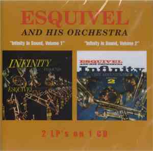 Esquivel And His Orchestra - Infinity In Sound, Volumes 1 & 2