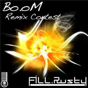 Fill.Rusty - Bo.oM (Remix Contest)