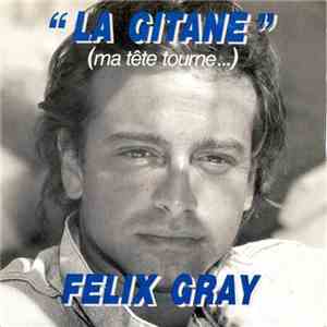 Félix Gray - La Gitane (Ma Tête Tourne...)
