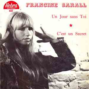 Francine Sarall - Un Jour Sans Toi / C'est Un Secret