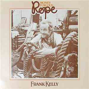 Frank Kelly  - Money For Old Rope