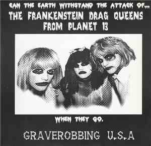 Frankenstein Drag Queens From Planet 13 - Graverobbing U.S.A