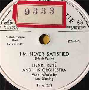 Henri René And His Orchestra - I'm Never Satisfied / Little White Rosebush