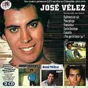 José Vélez - Sus Cuatro Primeros LP's En Discos Columbia (1976-1979)