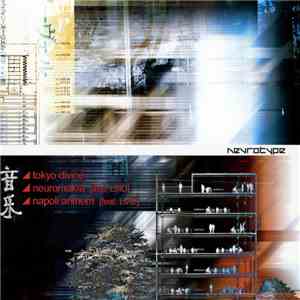 Nevrotype - Tokyo Divine.Neuromakia.Napoli Anthem
