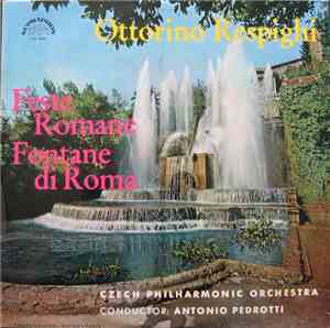 Ottorino Respighi, The Czech Philharmonic Orchestra, Antonio Pedrotti - Fes ...
