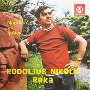 Rodoljub Nikolić - Raka - Nadnica Za Ljubav