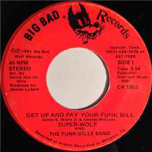 Super-Wolf And The Funk-Ville Band - Get Up And Pay Your Funk Bill