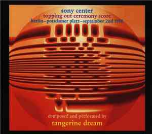 Tangerine Dream - Sony Center (Topping Out Ceremony Score)