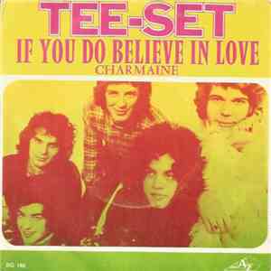 Tee-Set - If You Do Believe In Love / Charmaine