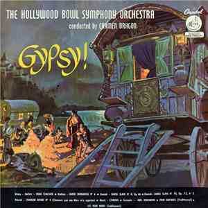 The Hollywood Bowl Symphony Orchestra Conducted By Carmen Dragon - Gypsy!