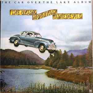 The Ozark Mountain Daredevils - The Car Over The Lake Album