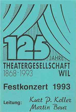Theatergesellschaft Wil Leitung Kurt P. Koller, Martin Baur  - 125 Jahre Th ...
