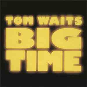 Tom Waits - Big Time