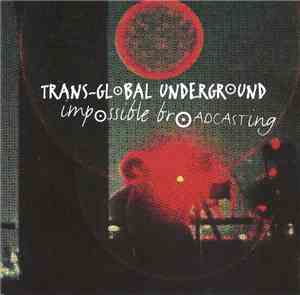 Trans-Global Underground - Impossible Broadcasting