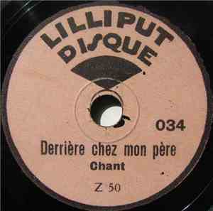 Unknown Artist - Derrière Chez Mon Père / A Ma Main Droite J'ai Un Rosier