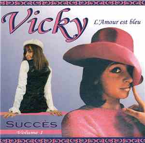 Vicky - L'Amour Est Bleu, Succès, Vol.1