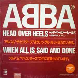 ABBA - Head Over Heels / When All Is Said And Done
