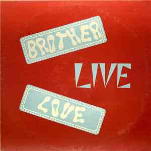 Brother Love  - Brother Love Live
